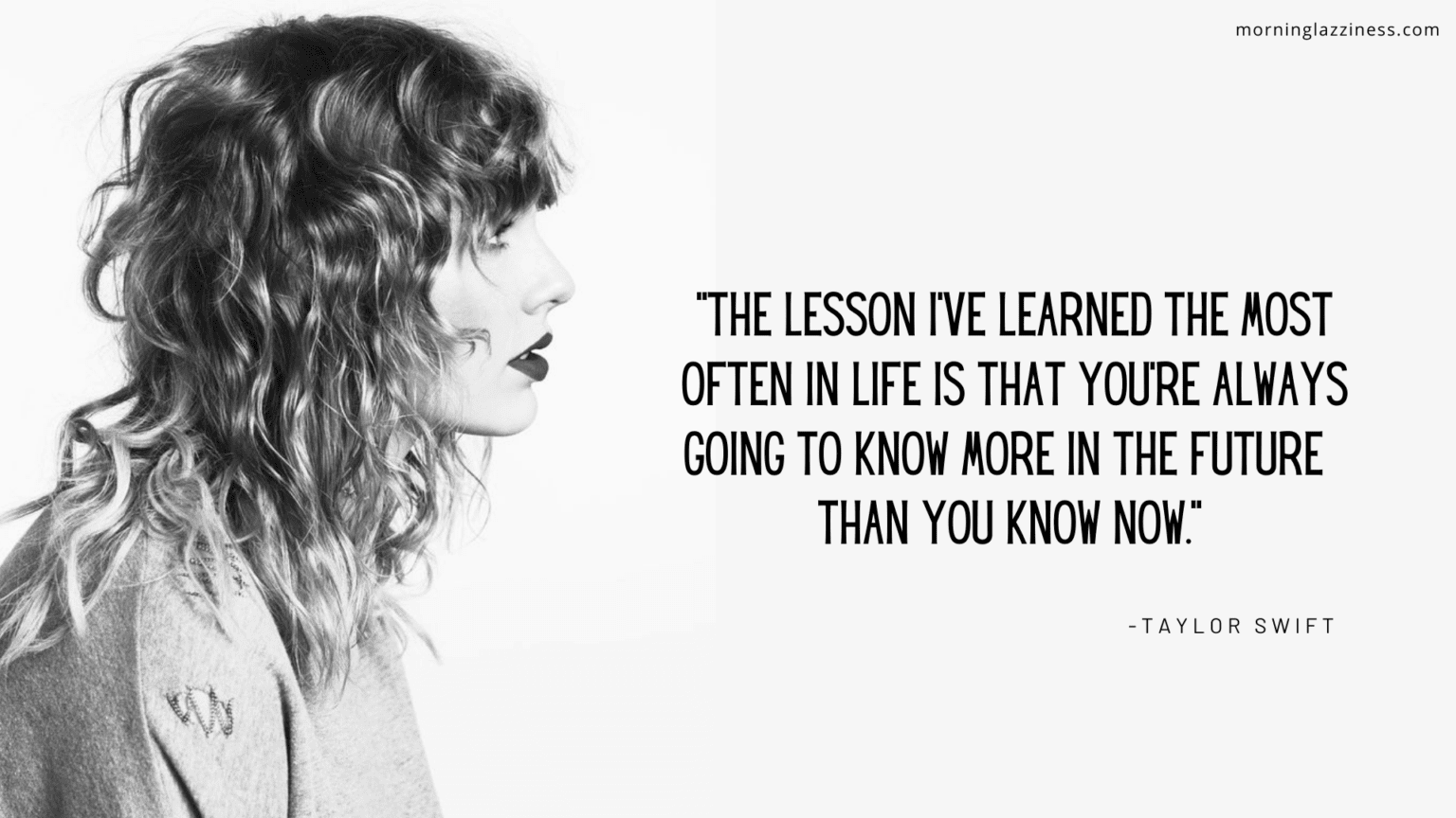 21 Inspirational Taylor Swift Quotes That Bring Out The Best In You ...