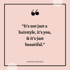 50 Best Good Hair Day Quotes - Morning Lazziness