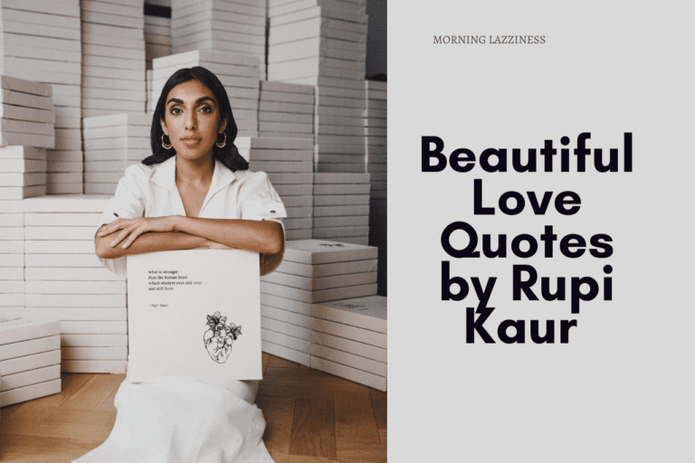 45 Beautiful Love Quotes By Rupi Kaur - Morning Lazziness