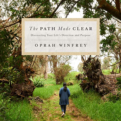 The Path Made Clear- Discovering Your Life's Direction and Purpose