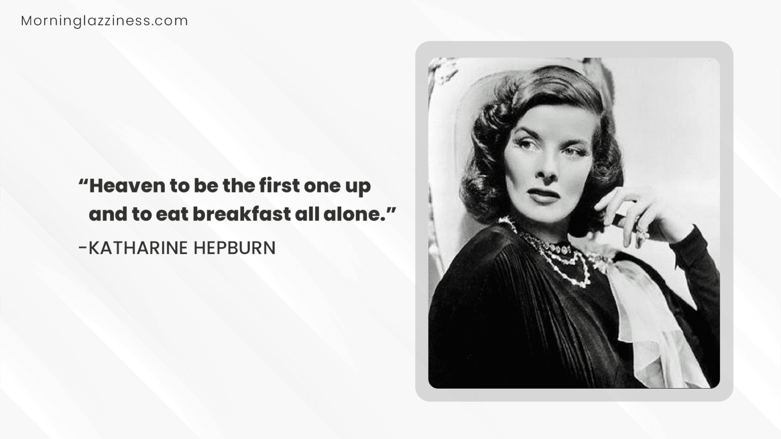 40 Katharine Hepburn Quotes About Love And Life - Morning Lazziness