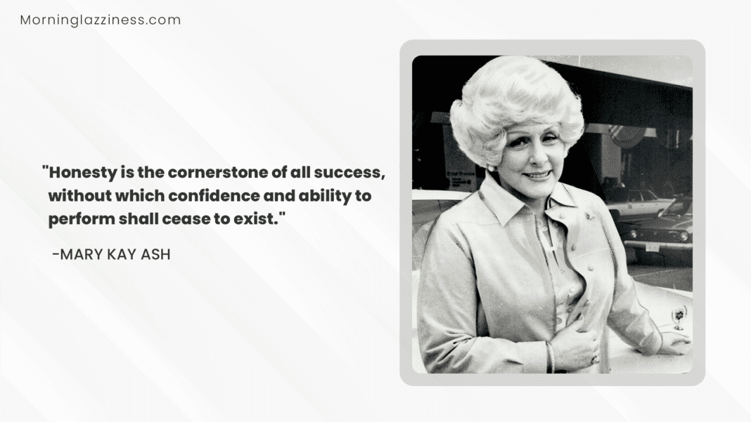 Mary Kay Ash Quotes About Beauty And Leadership - Morning Lazziness