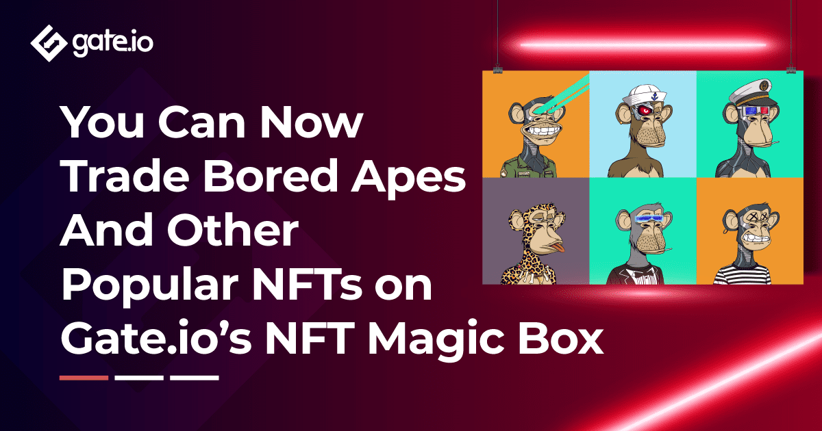 Gate’s NFT MagicBox.