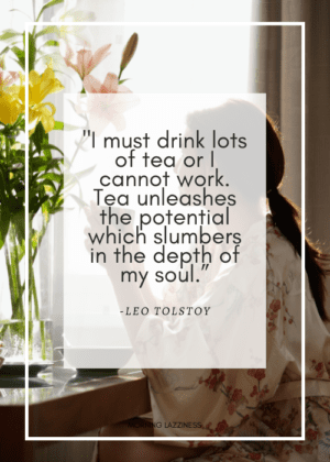 40 Tea-rrific Quotes For Tea Lovers - Morning Lazziness