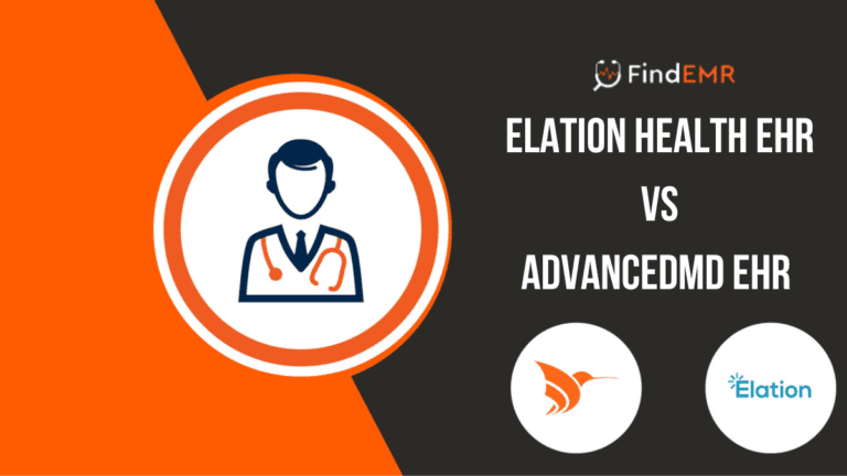 Elation Health EHR Vs AdvancedMD EHR Software: An In-depth Review  