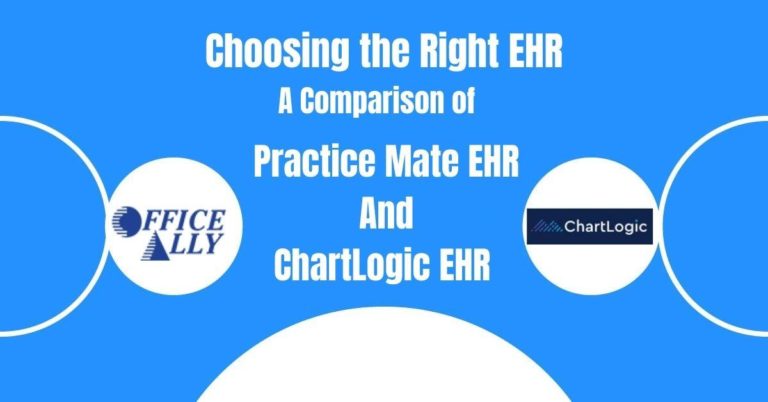 Choosing the Right EHR: A Comparison of Practice Mate EHR and ChartLogic EHR